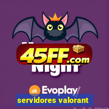 servidores valorant